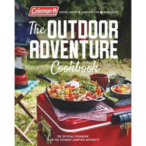 The Outdoor Adventure Cookbook - by  Coleman (Paperback) - 1 of 1