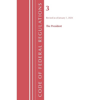 Code of Federal Regulations, Title 03 the President, Revised as of January 1, 2022 - (Paperback)