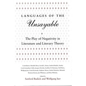 Languages of the Unsayable - (Irvine Studies in the Humanities) by  Sanford Budick & Wolfgang Iser (Paperback) - 1 of 1