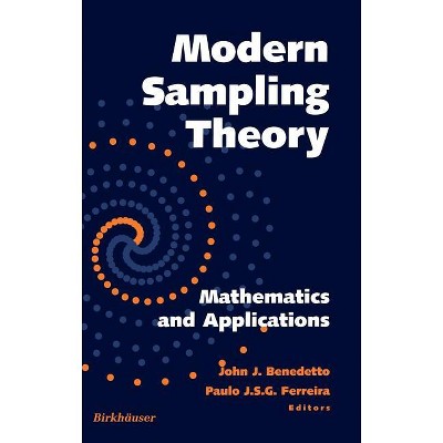 Modern Sampling Theory - (Applied and Numerical Harmonic Analysis) by  John J Benedetto & Paulo J S G Ferreira (Hardcover)