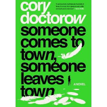 Someone Comes to Town, Someone Leaves Town - by  Cory Doctorow (Paperback)