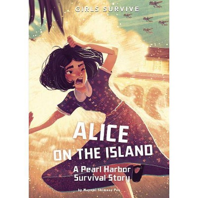 Alice on the Island - (Girls Survive) by  Mayumi Shimose Poe (Paperback)