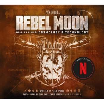 Rebel Moon: Wolf: Ex Nihilo: Cosmology & Technology - by  Peter Aperlo (Hardcover)