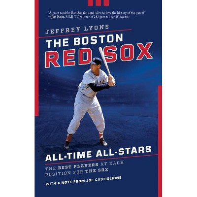 The Boston Red Sox All-Time All-Stars - by  Jeffrey Lyons (Paperback)