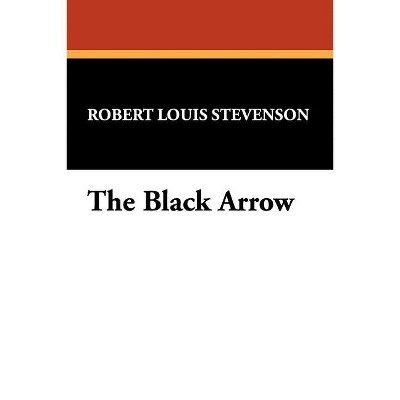 The Black Arrow - by  Robert Louis Stevenson (Paperback)