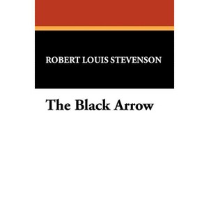 The Black Arrow - by  Robert Louis Stevenson (Paperback) - 1 of 1