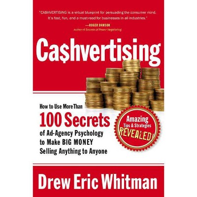 Ca$hvertising - by  Drew Eric Whitman (Paperback)