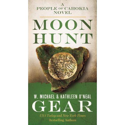  Moon Hunt - (North America's Forgotten Past, 24) by  W Michael Gear & Kathleen O'Neal Gear (Paperback) 