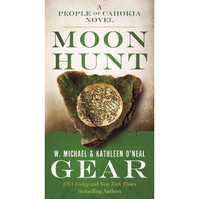  Moon Hunt - (North America's Forgotten Past, 24) by  W Michael Gear & Kathleen O'Neal Gear (Paperback) 