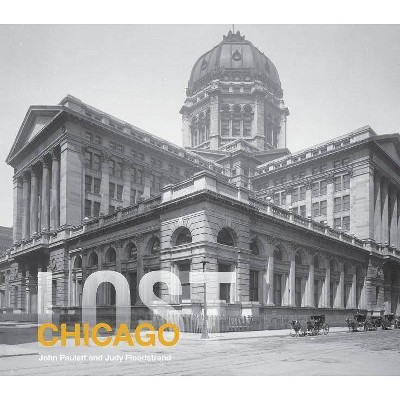 Lost Chicago - by  John Paulett (Hardcover)