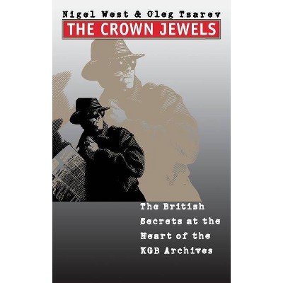 Crown Jewels - by  Nigel West & Oleg Tsarev (Hardcover)