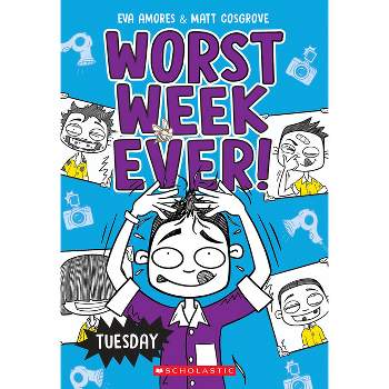 Tuesday (Worst Week Ever #2) - by  Matt Cosgrove & Eva Amores (Paperback)
