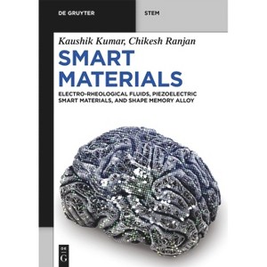Smart Materials - (De Gruyter Stem) by  Kaushik Kumar & Chikesh Ranjan (Paperback) - 1 of 1