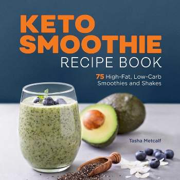 Keto Smoothie Recipe Book - by  Tasha Metcalf (Paperback)