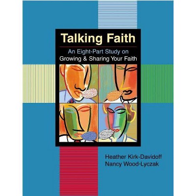 Talking Faith - by  Heather Kirk-Davidoff & Nancy Wood Lyczak & Nancy Wood-Lyczak (Paperback)