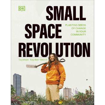Small Space Revolution - by  Tayshan Hayden-Smith (Hardcover)