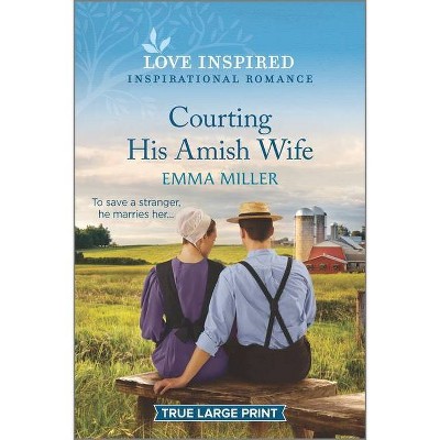 Courting His Amish Wife - Large Print by  Emma Miller (Paperback)