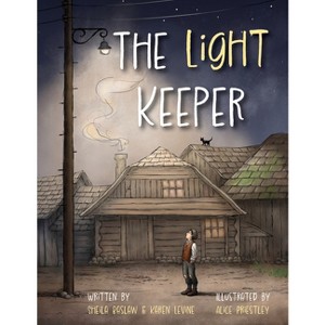 The Light Keeper - by  Karen Levine & Sheila Baslaw (Hardcover) - 1 of 1