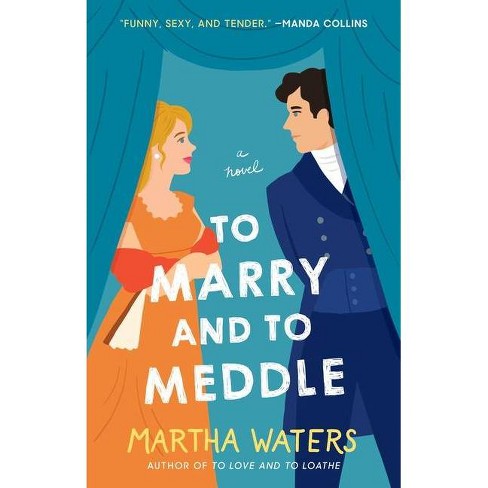 To Marry and to Meddle by Martha Waters