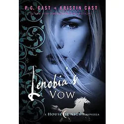 Lenobia's Vow ( House of Night) (Hardcover) by P. C. Cast