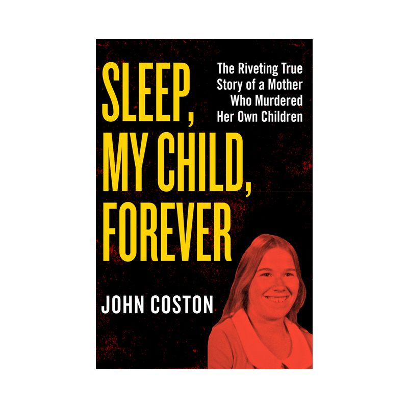 Sleep, My Child, Forever - by  John Coston (Paperback), 1 of 2