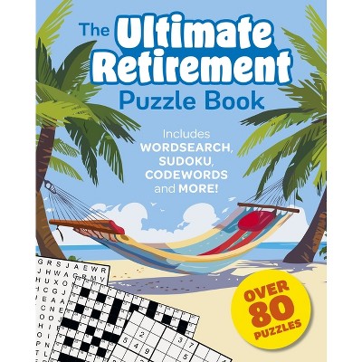 The Ultimate Retirement Puzzle Book - by  Eric Saunders (Paperback)