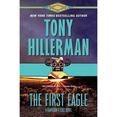 The First Eagle - (Leaphorn and Chee Novel) by  Tony Hillerman (Paperback)