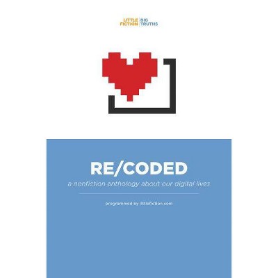 Re-Coded - by  Troy Palmer & Amanda Leduc & Little Fiction Truths (Bath Book)