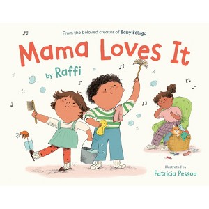 Mama Loves It - (Raffi Songs to Read) by  Raffi (Hardcover) - 1 of 1