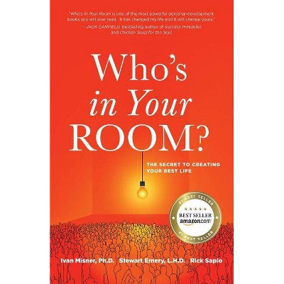 Who's in Your Room - by  Ivan Misner & Stewart Emery & Rick Sapio (Paperback)