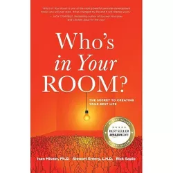 Who's in Your Room - by  Ivan Misner & Stewart Emery & Rick Sapio (Paperback)