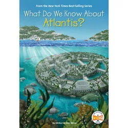 What Do We Know about Atlantis? - (What Do We Know About?) by  Emma Carlson Berne & Who Hq (Paperback)