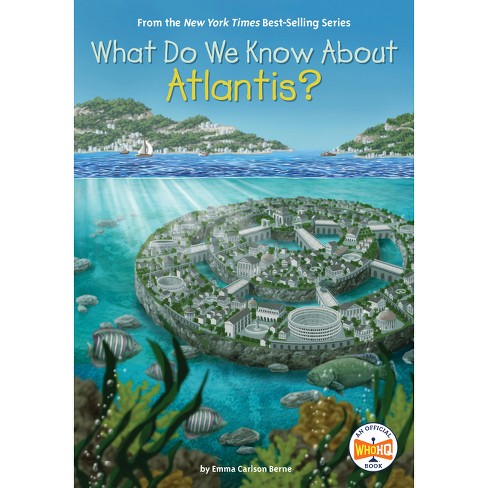 What Do We Know about Atlantis? - (What Do We Know About?) by  Emma Carlson Berne & Who Hq (Paperback) - image 1 of 1
