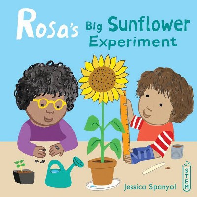 Rosa's Big Sunflower Experiment - (Rosa's Workshop) by  Jessica Spanyol (Hardcover)