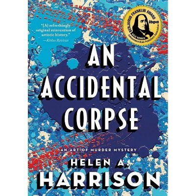 An Accidental Corpse - (Art of Murder Mysteries) by  Helen A Harrison (Paperback)