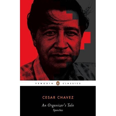 An Organizer's Tale - (Penguin Classics) by  Cesar Chavez (Paperback)