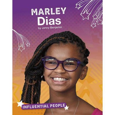 Marley Dias - (Influential People) by  Jenny Benjamin (Paperback)