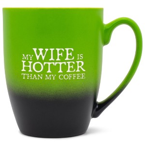Elanze Designs My Wife Is Hotter Than My Coffee Two Toned Ombre Matte Green and Black 12 ounce Ceramic Stoneware Coffee Cup Mug - 1 of 1