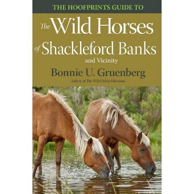 The Hoofprints Guide to the Wild Horses of Shackleford Banks and Vicinity - Abridged by  Bonnie U Gruenberg (Paperback)