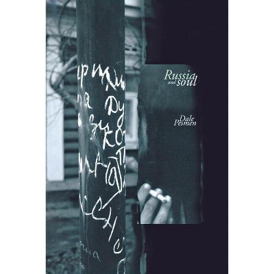Russia and Soul - by  Dale Pesmen (Paperback)