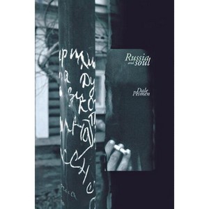 Russia and Soul - by  Dale Pesmen (Paperback) - 1 of 1