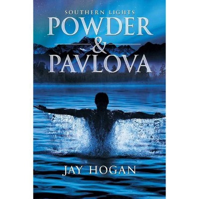 Powder and Pavlova - (Southern Lights) by  Jay Hogan (Paperback)