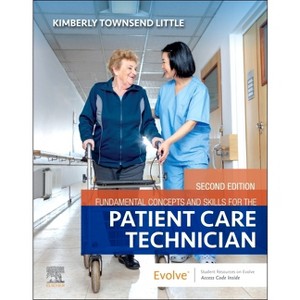 Fundamental Concepts and Skills for the Patient Care Technician - 2nd Edition by  Kimberly Townsend Little (Paperback) - 1 of 1