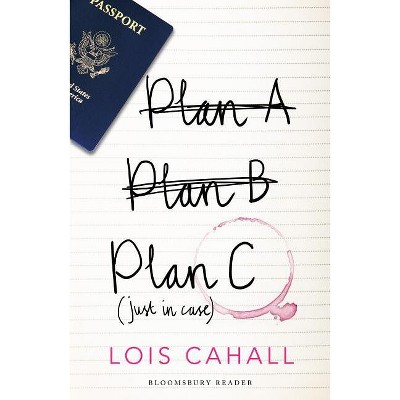 Plan C - by  Lois Cahall (Paperback)