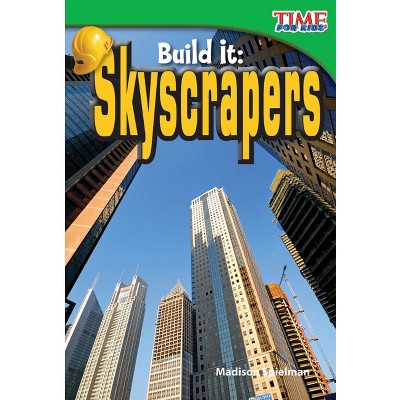 Build It - (Time for Kids(r) Informational Text) 2nd Edition by  Madison Spielman (Paperback)