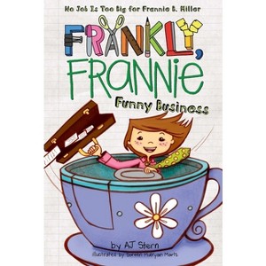 Funny Business - (Frankly, Frannie) by  Aj Stern (Paperback) - 1 of 1