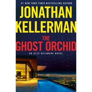 The Ghost Orchid - by Jonathan Kellerman - 1 of 1
