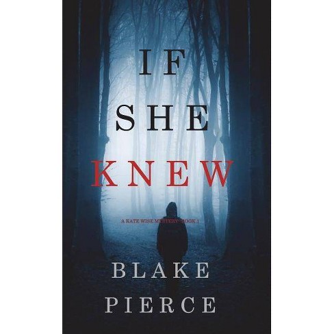 If She Knew A Kate Wise Mystery Book 1 By Blake Pierce Paperback Target