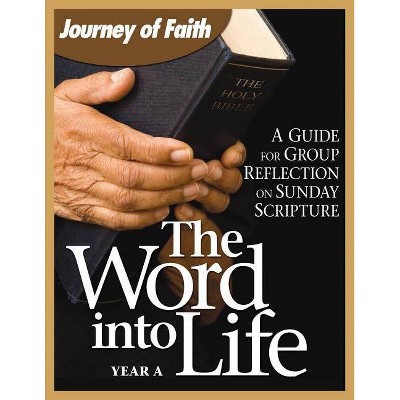 The Word Into Life, Year a - (Journey of Faith) by  Redemptorist Pastoral Publication (Paperback)