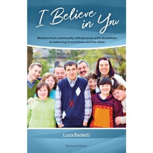 I Believe in You - 2nd Edition by  Luca Badetti (Paperback) - 1 of 1